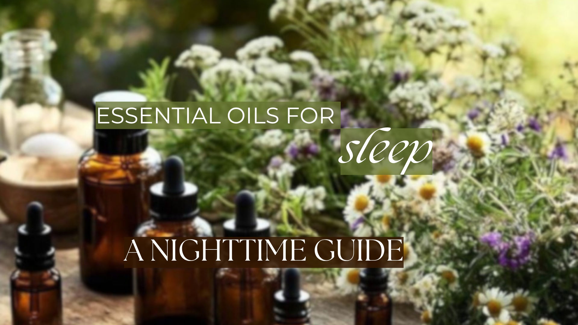☾ Essential Oils for Sleep: A Nighttime Aromatherapy Guide ★