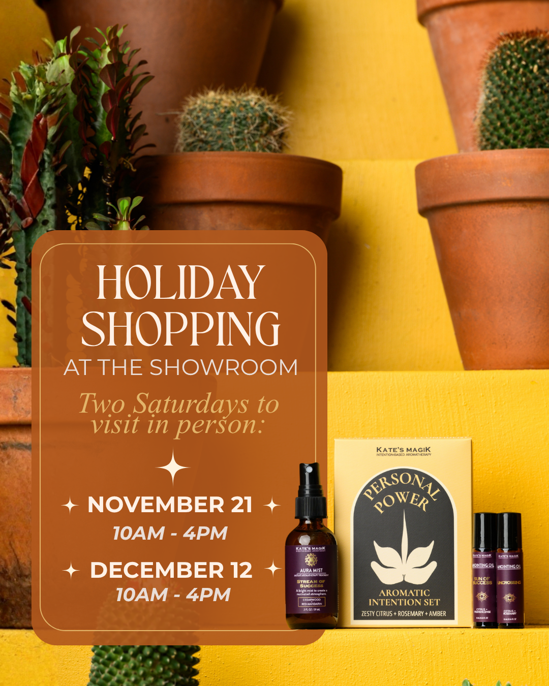 Promotional holiday shopping flyer for 'Kales Magic' showing a 'Personal Power Aromatic Intention Set' with a yellow box and two purple bottles, set against a yellow background with potted cacti and a brown text box detailing event times.