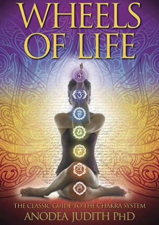 Wheels of Life: A User's Guide to the Chakra System